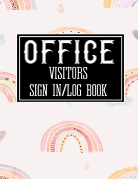 Office Visitors Sign in Log Book: Logbook for Front Desk Security, Business, Doctors ,Schools, hospitals & offices (guest sign book business)