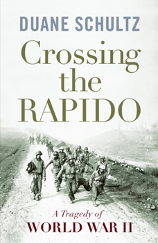 Hardcover Crossing the Rapido: A Tragedy of World War II Book