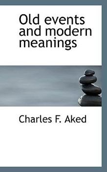 Old Events and Modern Meanings