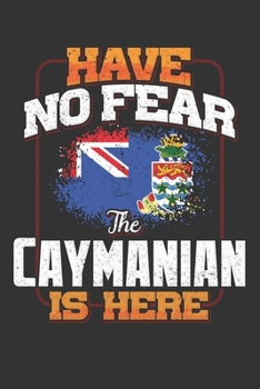 Have No Fear The Caymanian Is Here: Caymanian Notebook Journal 6x9 Personalized Customized Gift For Cayman Islands Student Teacher Proffesor Or for Someone in the Cayman Islands Field