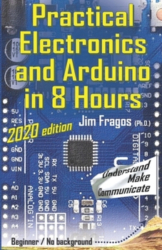 Paperback Practical Electronics and Arduino in 8 Hours 2020 edition Book