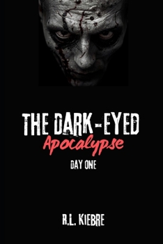 Paperback The Dark-Eyed Apocalypse: Day One Book