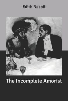 The Incomplete Amorist