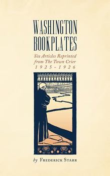 Paperback Washington Bookplates: Six Articles Reprinted from The Town Crier, 1925-1926 Book