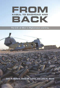 Hardcover From Kabul to Baghdad and Back: The U.S. at War in Afghanistan and Iraq Book