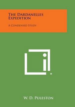 Paperback The Dardanelles Expedition: A Condensed Study Book