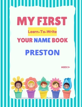 Paperback My First Learn-To-Write Your Name Book: Preston Book