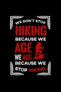 We Don't Stop Hiking Journal: 110 Pages 6x9 Inch, great Gift Journal Notebook