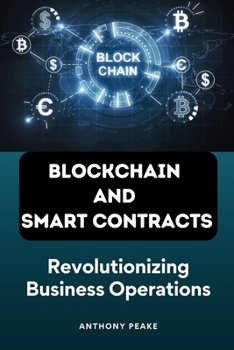 Paperback Blockchain and Smart Contracts: Revolutionizing Business Operations Book