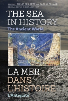 The Sea in History - The Ancient World - Book #1 of the Sea in History