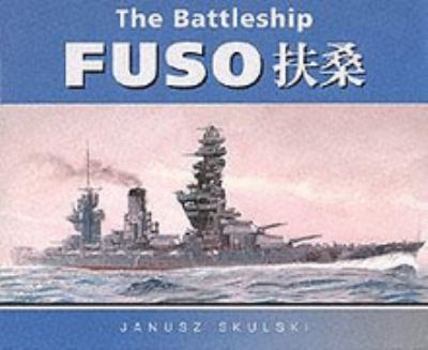 The Battleship Fuso : Anatomy of the Ship Series - Book  of the Anatomy of the Ship