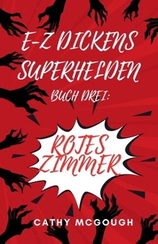 E-Z Dickens Superhelden Buch Drei: Rotes Zimmer (German Edition)