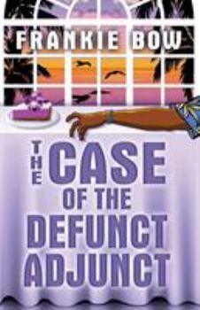 Paperback The Case of the Defunct Adjunct Book