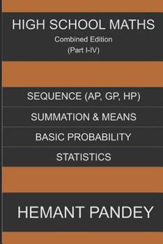 Paperback High School Maths (Part I-IV) Combined Edition: Sequences, Series, Probability and Statistics Book