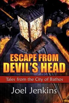 Paperback Escape from Devil's Head: Tales from the City of Bathos Book
