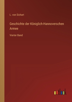 Paperback Geschichte der Königlich-Hannoverschen Armee: Vierter Band [German] Book