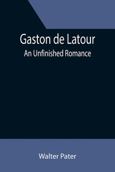 Paperback Gaston de Latour; an unfinished romance Book