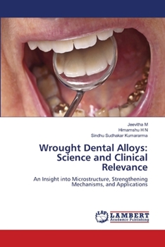 Paperback Wrought Dental Alloys: Science and Clinical Relevance Book