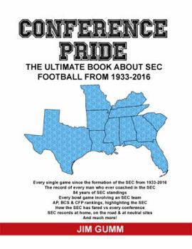 Paperback Conference Pride: The Ultimate Book about SEC Football from 1933-2016 Book