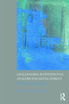 Paperback Challenging Institutional Analysis and Development: The Bloomington School Book