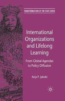 Paperback International Organizations and Lifelong Learning: From Global Agendas to Policy Diffusion Book