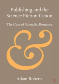 Paperback Publishing and the Science Fiction Canon: The Case of Scientific Romance Book