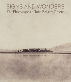 Hardcover Signs and Wonders: The Photographs of John Beasley Greene Book