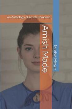 Paperback Amish Made: An Anthology of Amish Romance Book