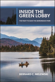 Paperback Inside the Green Lobby: The Fight to Save the Adirondack Park Book