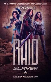 Paperback Raid Slayer: A Litrpg Harem Fantasy Book
