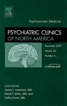 Hardcover Advances in Psychosomatic Medicine, an Issue of Psychiatric Clinics: Volume 30-4 Book