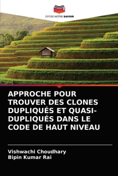 Paperback Approche Pour Trouver Des Clones Dupliqués Et Quasi-Dupliqués Dans Le Code de Haut Niveau [French] Book