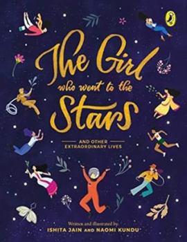 Hardcover The Girl Who Went to the Stars: And Other Extraordinary Lives Book