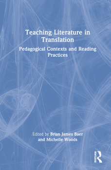 Hardcover Teaching Literature in Translation: Pedagogical Contexts and Reading Practices Book