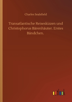 Paperback Transatlantische Reiseskizzen und Christophorus Bärenhäuter. Erstes Bändchen. [German] Book