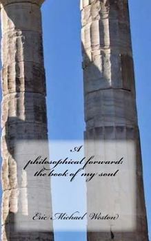 Paperback A philosophical forward: the book of my soul Book