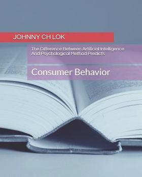Paperback The Difference Between Artificial Intelligence And Psychological Method Predicts: Consumer Behavior Book