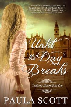 Until the Day Breaks - Book #1 of the California Rising