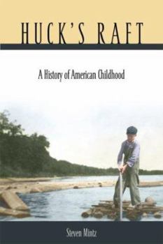 Hardcover Huck's Raft: A History of American Childhood Book