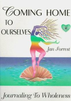 Paperback Coming Home to Ourselves: Journaling to Wholeness Book
