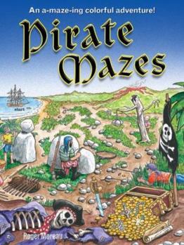Paperback Pirate Mazes: An A-Maze-Ing Colorful Adventure! Book