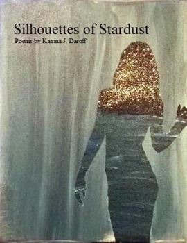 Paperback Silhouettes of Stardust: Poems Book