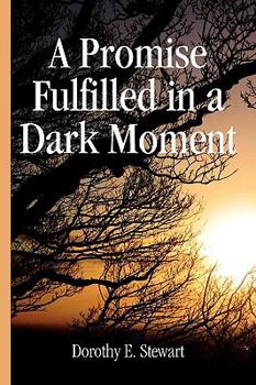 Paperback A Promise Fulfilled in a Dark Moment Book