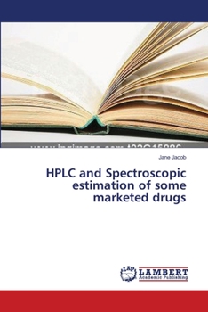 Paperback HPLC and Spectroscopic estimation of some marketed drugs Book