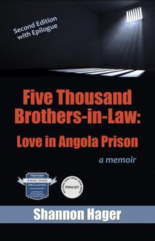 Paperback Five Thousand Brothers-in-Law: Love in Angola Prison: a memoir: Second edition with Epilogue Book