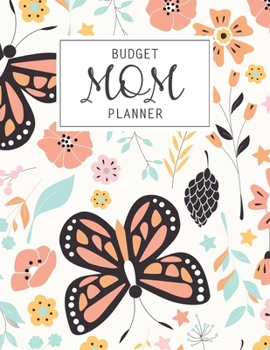 Budget Mom Planner: Monthly Weekly Daily Family Budget Planner Workbook with Bill Payment Tracker Debt and Savings Log Organizer Income Expenses ... Personal or Business Accounting Notebook
