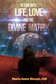 Paperback In Tune with Life, Love and the Divine Matrix Book