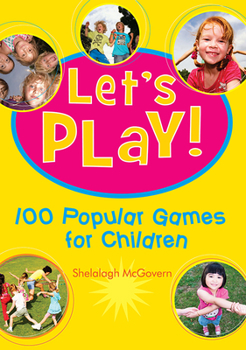 Paperback Let's Play: 100 Popular Games for Children Book