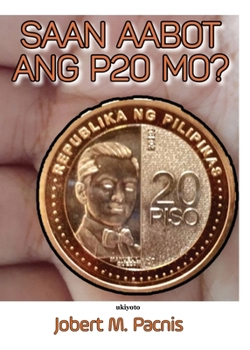 Paperback Saan Aabot Ang P20 Mo? [Filipino] Book