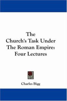 Paperback The Church's Task Under The Roman Empire: Four Lectures Book
